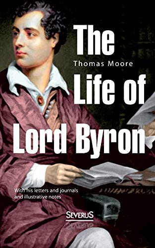 Stock image for The Life of Lord Byron:With his letters and journals and illustrative notes for sale by Chiron Media