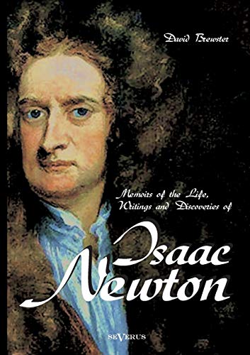 9783863473471: Memoirs of the Life, Writings and Discoveries of Sir Isaac Newton
