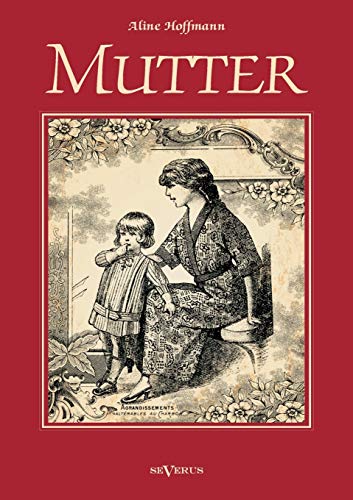 9783863473662: Mutter: Allen mtterlichen Herzen gewidmet (German Edition)