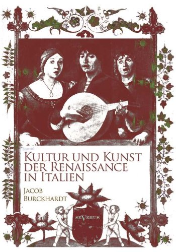 9783863473877: Kultur und Kunst der Renaissance in Italien: Mit 132 Abbildungen auf Tafeln in Kupfertiefdruck