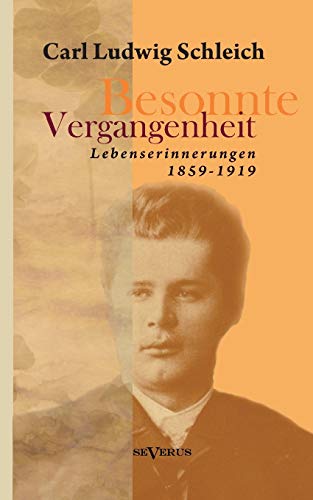 Beispielbild fr Besonnte Vergangenheit: Lebenserinnerungen 1859-1919:Aus Fraktur ubertragen zum Verkauf von Chiron Media