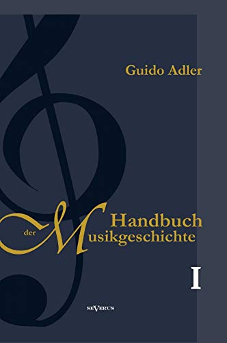 Beispielbild fr Handbuch der Musikgeschichte, Bd. 1 Mit vielen Notenbeispielen und Abbildungen zur Geschichte der Notenschrift, der Musikinstrumente, der Operndarstellung und mit Wiedergaben von Autographen zum Verkauf von Buchpark