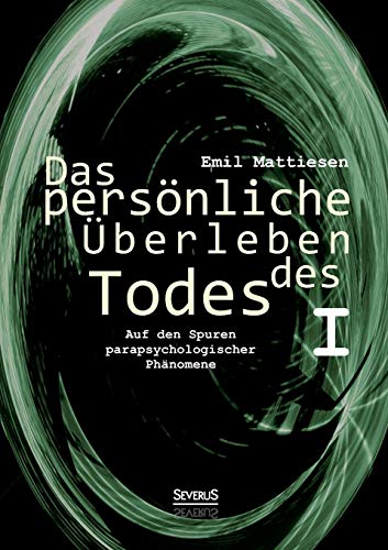 Stock image for Das persnliche berleben des Todes, Bd 1 Auf Den Spuren Parapsychologischer Phnomene for sale by PBShop.store US