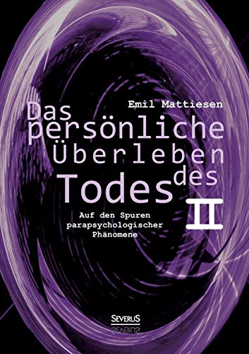 Stock image for Das personliche Uberleben des Todes, Bd. 2:Auf den Spuren parapsychologischer Phanomene for sale by Chiron Media