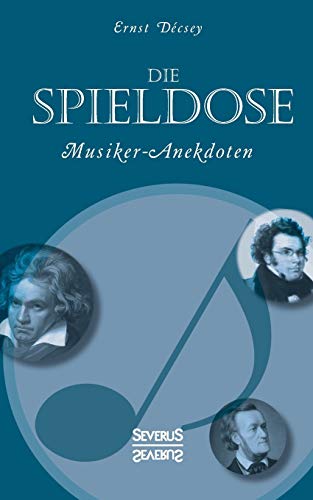 9783863476427: Die Spieldose: Musiker-Anekdoten ber Wagner, Strau, Schubert, Schumann, Haydn u. v. a.