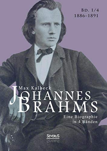 Stock image for Johannes Brahms. Eine Biographie in vier Bnden. Band 4 : Zwei Halbbnde in einem Band for sale by Buchpark