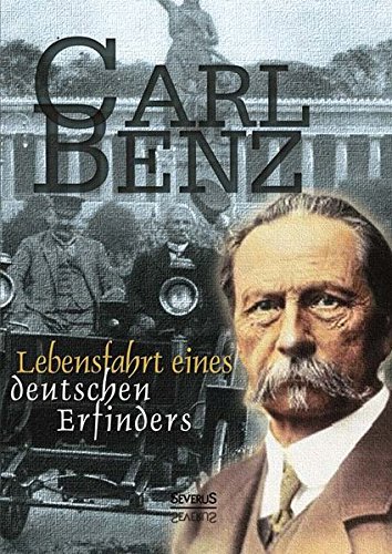 Beispielbild für Benz, C: Carl Benz: Lebensfahrt eines deutschen Erfinders. A zum Verkauf von Blackwell's