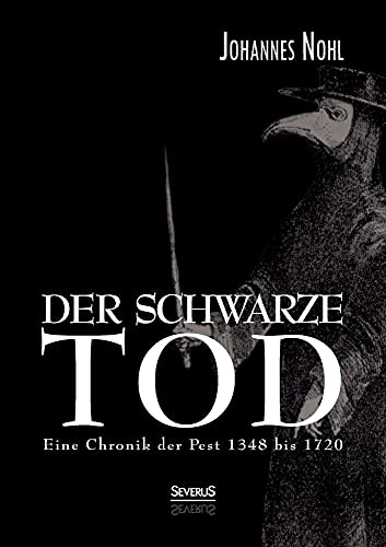 Imagen de archivo de Der schwarze Tod: Eine Chronik der Pest 1348 bis 1720 a la venta por medimops