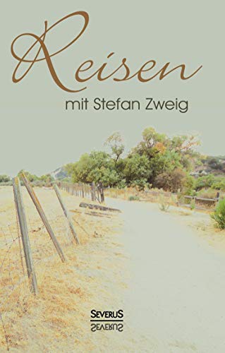 Stock image for Reisen mit Stefan Zweig: Gedichte, Elegien und Eindrcke von Konstanz, Brgge, Sevilla, Provence, Comer See u.v.a. for sale by medimops