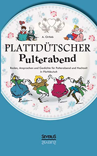 9783863478179: Plattdtscher Pulterabend: Reden, Ansprachen und Gedichte fr Polterabend und Hochzeit. In Plattdeutsch