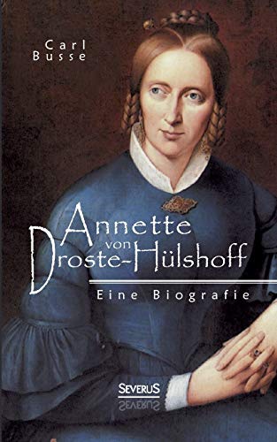 Stock image for Annette von Droste-Hulshoff. Eine Biografie for sale by Chiron Media