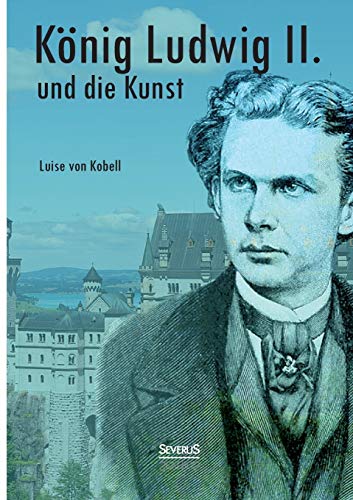 Stock image for Knig Ludwig II. von Bayern und die Kunst (German Edition) for sale by Lucky's Textbooks
