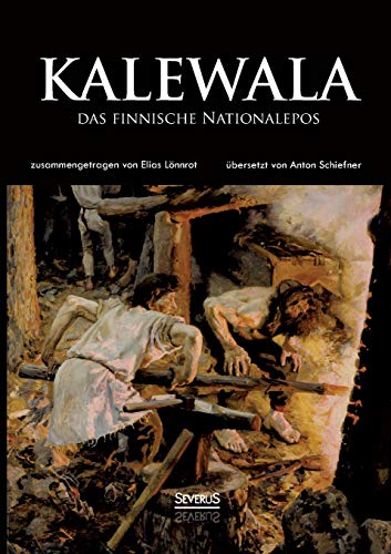 Stock image for Kalewala, das finnische Nationalepos:Zusammengetragen von Elias Lonnrot. Ubersetzt von Anton Schiefner for sale by Chiron Media