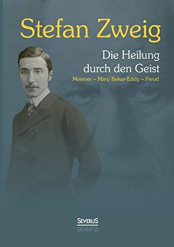 9783863479718: Die Heilung durch den Geist: Franz Anton Mesmer - Mary Baker-Eddy - Sigmund Freud (German Edition)