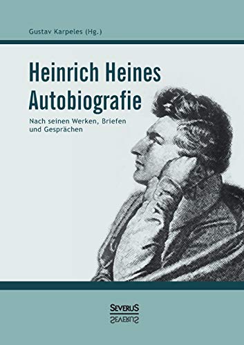 Beispielbild fr Heinrich Heines Autobiografie: Nach seinen Werken, Briefen und Gesprchen (German Edition) zum Verkauf von Lucky's Textbooks