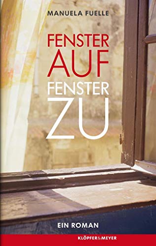 9783863510169: Fenster auf, Fenster zu. - Ein Roman