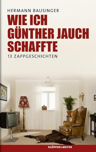Imagen de archivo de Wie ich Gnther Jauch schaffte: 13 Zappgeschichten a la venta por medimops