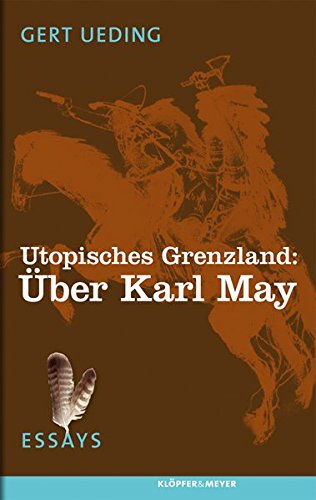 Beispielbild fr Utopisches Grenzland: ber Karl May - Essays zum Verkauf von medimops