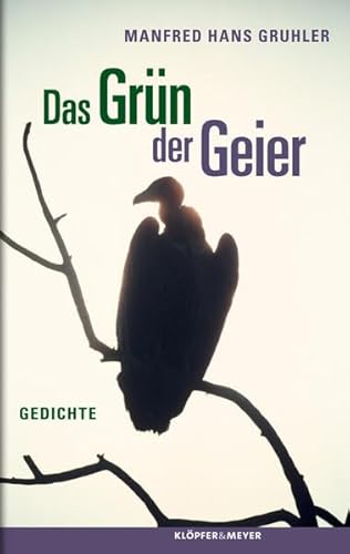 Beispielbild fr Das Grn der Geier - Gedichte zum Verkauf von text + tne