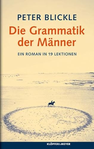 9783863510848: Die Grammatik der Mnner: Ein Roman in 19 Lektionen