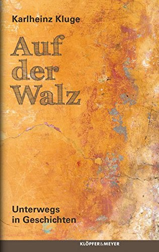 Beispielbild fr Auf der Walz: Unterwegs in Geschichten zum Verkauf von Versandantiquariat Felix Mcke