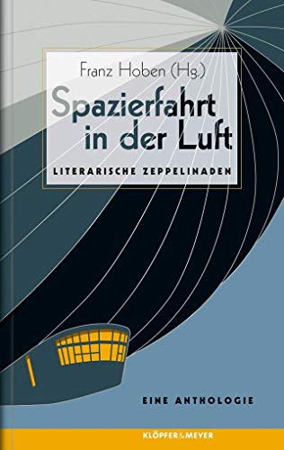 Spazierfahrt in der Luft - Literarische Zeppelinaden. Eine Anthologie - Franz Hoben