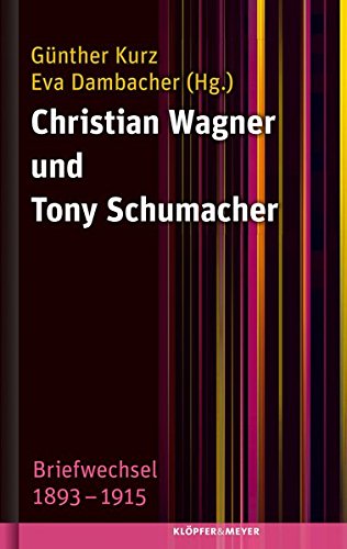 Beispielbild fr Christian Wagner und Tony Schumacher: Briefwechsel 1893-1915 zum Verkauf von medimops
