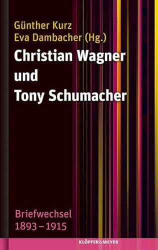 9783863515096: Christian Wagner und Tony Schumacher: Briefwechsel 1893-1915