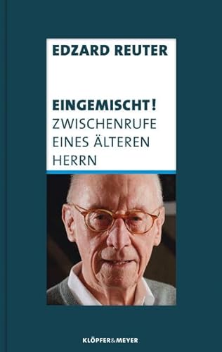 Eingemischt!: Zwischenrufe eines älteren Herrn - Reuter, Edzard