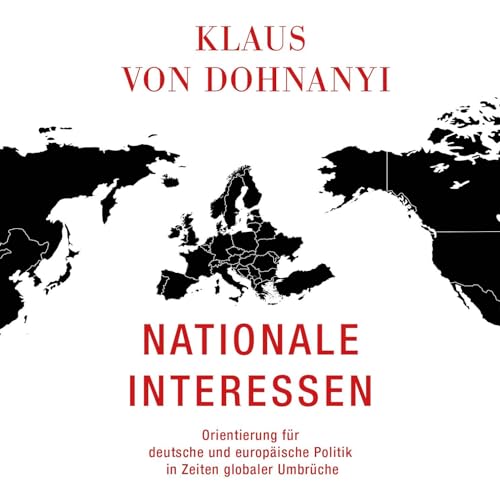 Beispielbild fr Nationale Interessen: Orientierung fr deutsche und europische Politik in Zeiten globaler Umbrche zum Verkauf von medimops