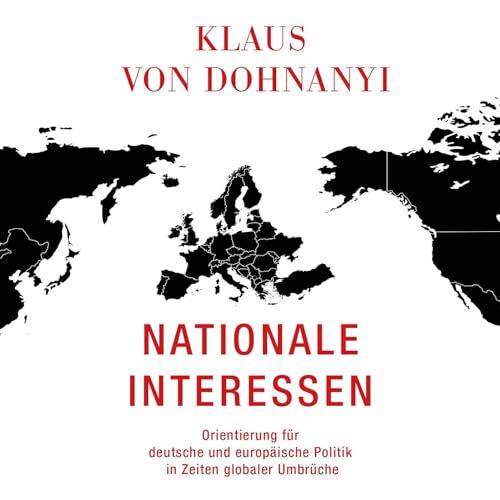 Imagen de archivo de Nationale Interessen: Orientierung fr deutsche und europische Politik in Zeiten globaler Umbrche a la venta por medimops