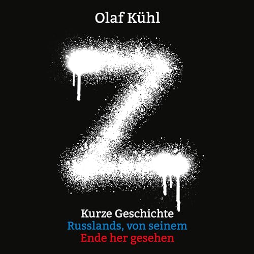 Beispielbild fr Z: Kurze Geschichte Russlands, von seinem Ende her gesehen zum Verkauf von medimops