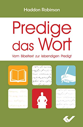 Predige das Wort: Vom Bibeltext zur lebendigen Predigt (9783863530440) by Robinson, Haddon