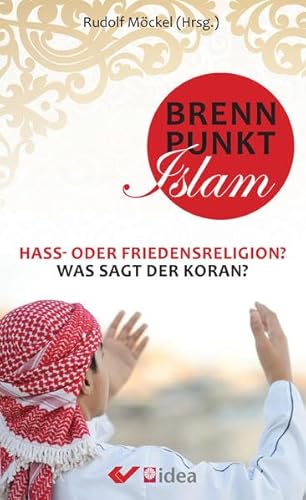 Stock image for Brennpunkt Islam: Hass- oder Friedensreligion? Was sagt der Koran? for sale by medimops