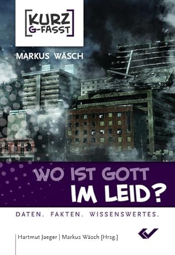 9783863531997: Wo ist Gott im Leid: Daten.Fakten.Wissenwertes