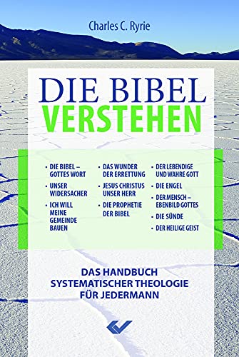Die Bibel verstehen: Das Handbuch systematischer Theologie für Jedermann - Ryrie, C C