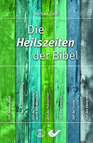 Beispielbild fr Die Heilszeiten der Bibel zum Verkauf von medimops