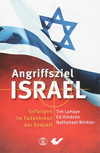 Stock image for Angriffsziel Israel: Gefangen im Fadenkreuz der Endzeit for sale by medimops