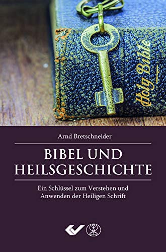 Stock image for Bibel und Heilsgeschichte: Ein Schlssel zum Verstehen und Anwenden der Heiligen Schrift for sale by Books Unplugged