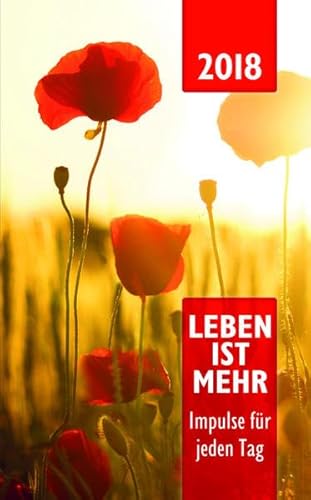 Beispielbild fr Leben ist mehr 2018 - Paperback: Impulse für jeden Tag unbekannt zum Verkauf von tomsshop.eu