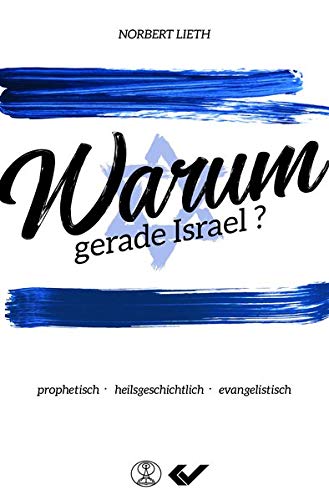 Stock image for Warum gerade Israel?: prophetisch - heilsgeschichtlich - evangelistisch for sale by medimops