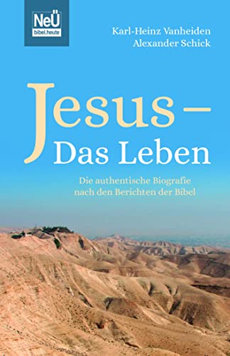 Beispielbild fr Jesus - Das Leben: Die authentische Biografie nach den Berichten der Bibel zum Verkauf von medimops