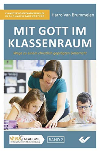 Stock image for Mit Gott im Klassenraum: Wege zu einem christlich geprgten Unterricht for sale by medimops