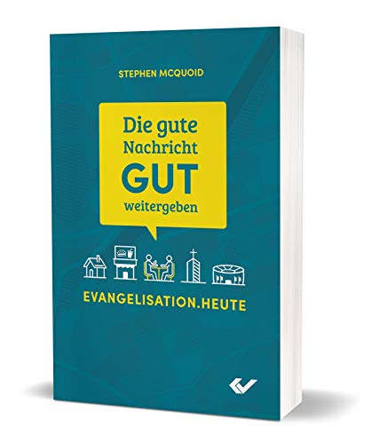 Stock image for Die gute Nachricht GUT weitergeben: Evangelisation.heute for sale by medimops