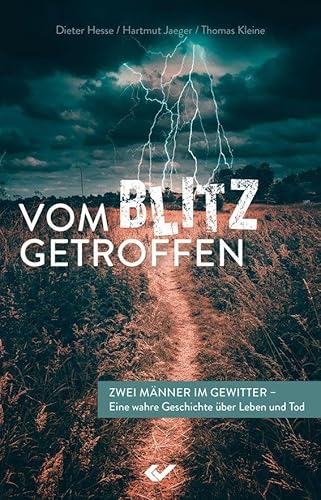 Stock image for Vom Blitz getroffen: Zwei Mnner im Gewitter - eine wahre Geschichte ber Leben und Tod for sale by Revaluation Books