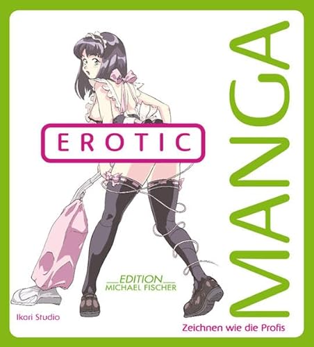 Beispielbild fr Manga Erotic: Zeichnen wie die Profis zum Verkauf von medimops
