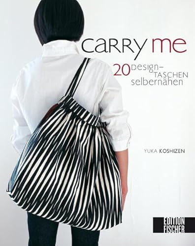 Beispielbild fr Carry me: 20 Designtaschen selber nhen zum Verkauf von medimops