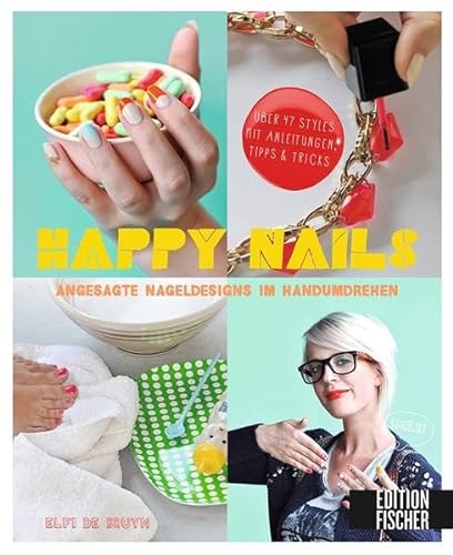 Beispielbild fr Happy Nails: Angesagte Nageldesigns im Handumdrehen - ber 47 Styles mit Anleitungen, Tipps & Tricks zum Verkauf von medimops