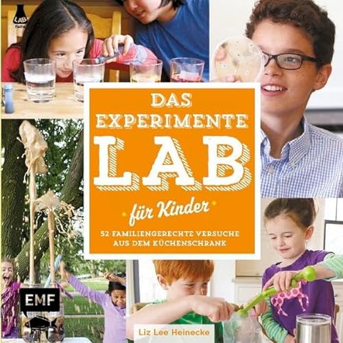 Stock image for Das Experimente-Lab fr Kinder: 52 familiengerechte Versuche aus dem Kchenschrank for sale by medimops