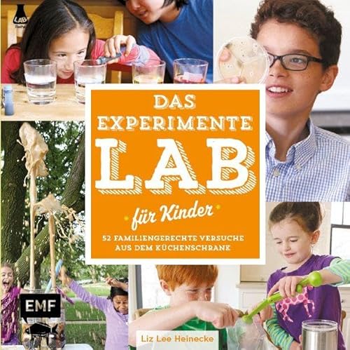 Stock image for Das Experimente-Lab fr Kinder: 52 familiengerechte Versuche aus dem Kchenschrank for sale by medimops